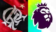 Divulgação/Flamengo - Divulgação/Premier League