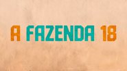 Foto: Reprodução / A Fazenda 18 / Record