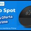 Mega Oferta Amazon Prime: Echo Spot com Alexa com desconto de 51%