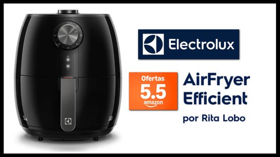 Air Fryer Electrolux Efficient - Divulgação