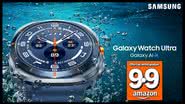 Samsung Galaxy Watch Ultra - Divulgação