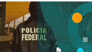 Divulgação / Polícia Federal