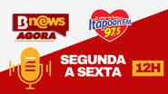 Imagem Acompanhe ao vivo o programa BNews Agora na Itapoan FM com jornalismo, serviço e trânsito