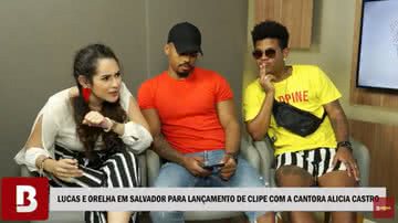Imagem Lucas e Orelha lançam clipe em Salvador com a cantora Alicia Castro