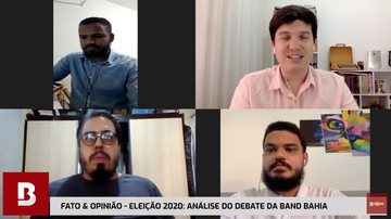 Imagem Fato & Opinião - Eleição 2020: Análise do debate da Band Bahia