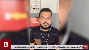 Imagem Panorama Eleições 2020 - candidato a prefeito de Salvador, Hilton Coelho (PSOL)