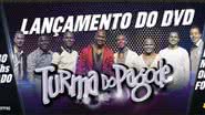 Imagem Concorra a ingressos para o lançamento do DVD da Turma do Pagode