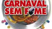 Imagem Campanha Carnaval Sem Fome prossegue até o dia 6 de março