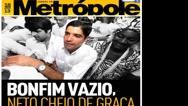 Imagem Jornal da Metrópole: “Bonfim vazio, Neto cheio de graça”