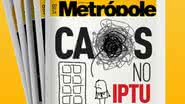 Imagem Caos: Jornal da Metrópole chama atenção para aumento do IPTU