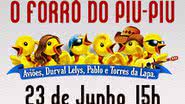 Imagem Veja quem vai curtir o Forró do Piu Piu neste ano
