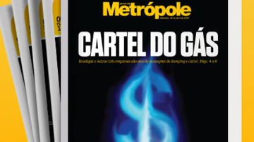 Imagem Metrópole: dumping e cartel no GLP não estão mais ligadas só à Brasilgás