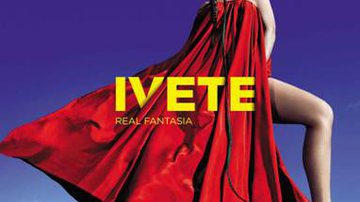 Imagem Ivete Sangalo fala sobre o CD “Real Fantasia” 
