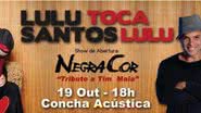 Imagem Lulu Santos e Negra Cor se apresentam na Concha Acústica do TCA 