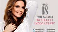 Imagem Conheça a nova música de Ivete Sangalo  
