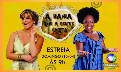 Imagem Ana Paula Farias e Ana Portela comandam “A Bahia que a gente gosta”