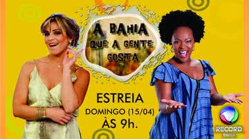 Imagem Ana Paula Farias e Ana Portela comandam “A Bahia que a gente gosta”