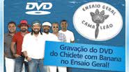 Imagem Gravação do DVD do Chiclete com Banana será no Ensaio Geral 