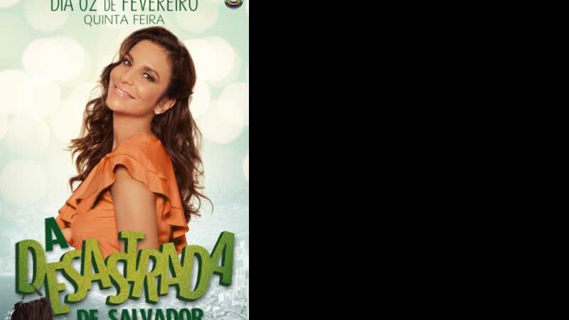Imagem Ivete Sangalo: “A desastrada de Salvador”