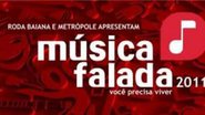 Imagem Música Falada 2011 terá Lenine, Luiz Caldas e Gal Gosta