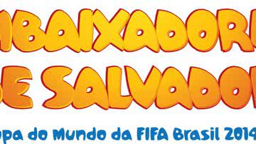 Imagem   Embaixadores de Salvador para a Copa serão conhecidos em Agosto