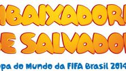 Imagem   Embaixadores de Salvador para a Copa serão conhecidos em Agosto