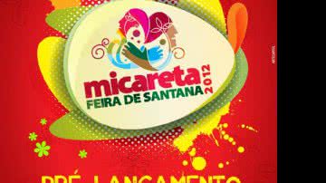Imagem Pré-lançamento da Micareta de Feira acontece nesta terça (24)
