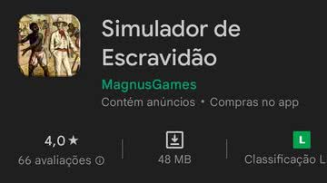 Google bane desenvolvedora de jogo simulador de escravidão de sua loja de  apps