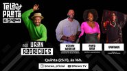 Imagem AO VIVO: Tela Preta no BNews recebe Weslen Moreira, Preta Rara e Spartakus