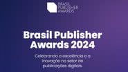 Reprodução// Site do Brasil Publisher Awards