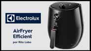 Air Fryer Electrolux Efficient - Divulgação
