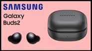 Samsung Galaxy Buds2 - Divulgação
