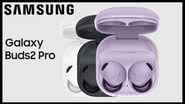 Galaxy Buds 2 Pro - Divulgação