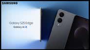Samsung Galaxy S25 Edge - Divulgação