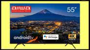 Smart TV 4K Aiwa - Divulgação