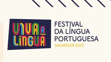 Imagem Festival Viva a Língua 2022 reúne música, culinária e literatura em Salvador