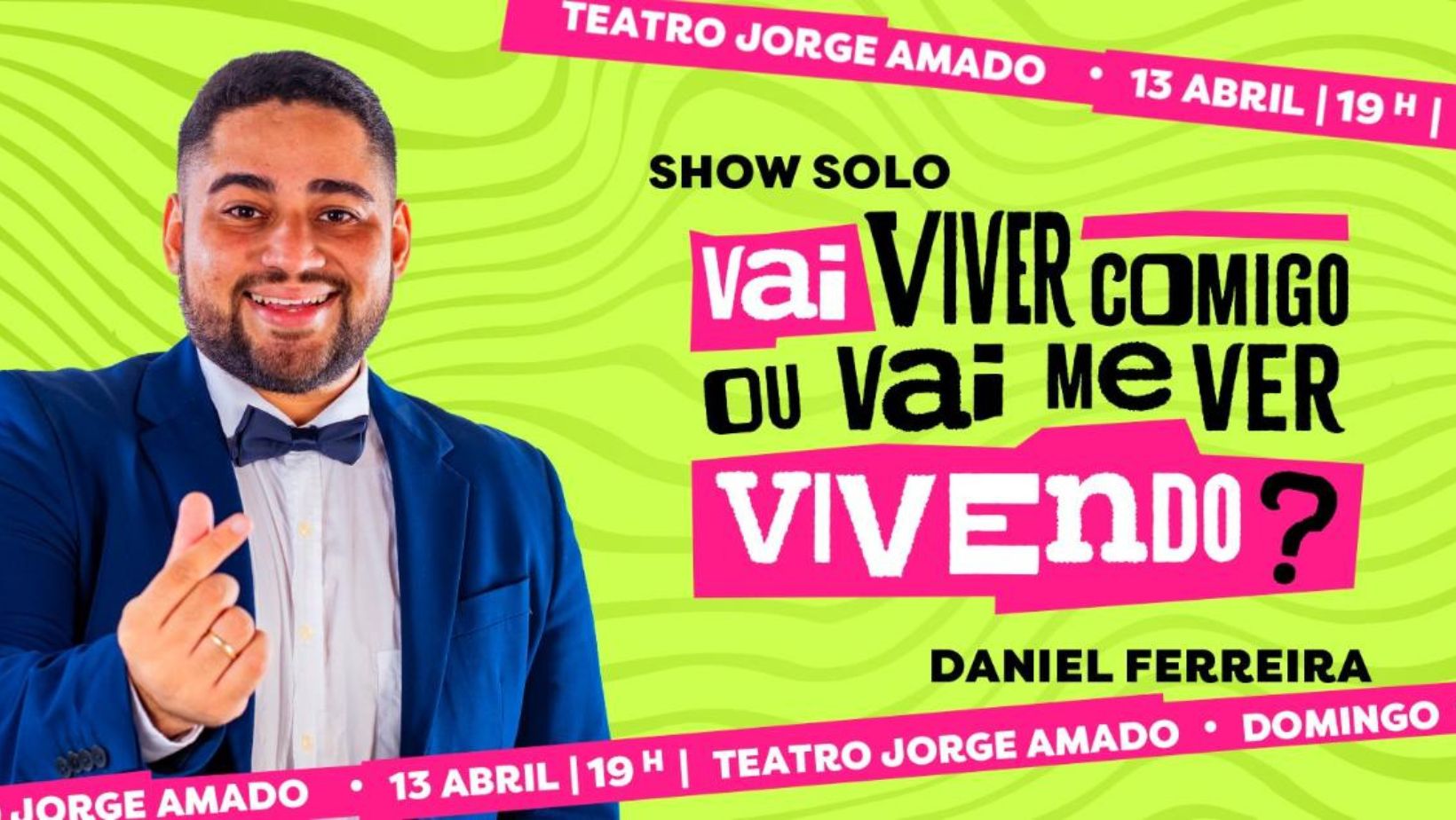 ‘Stand Up com Daniel Ferreira - Vai Viver Comigo ou Vai me Ver Vivendo?’