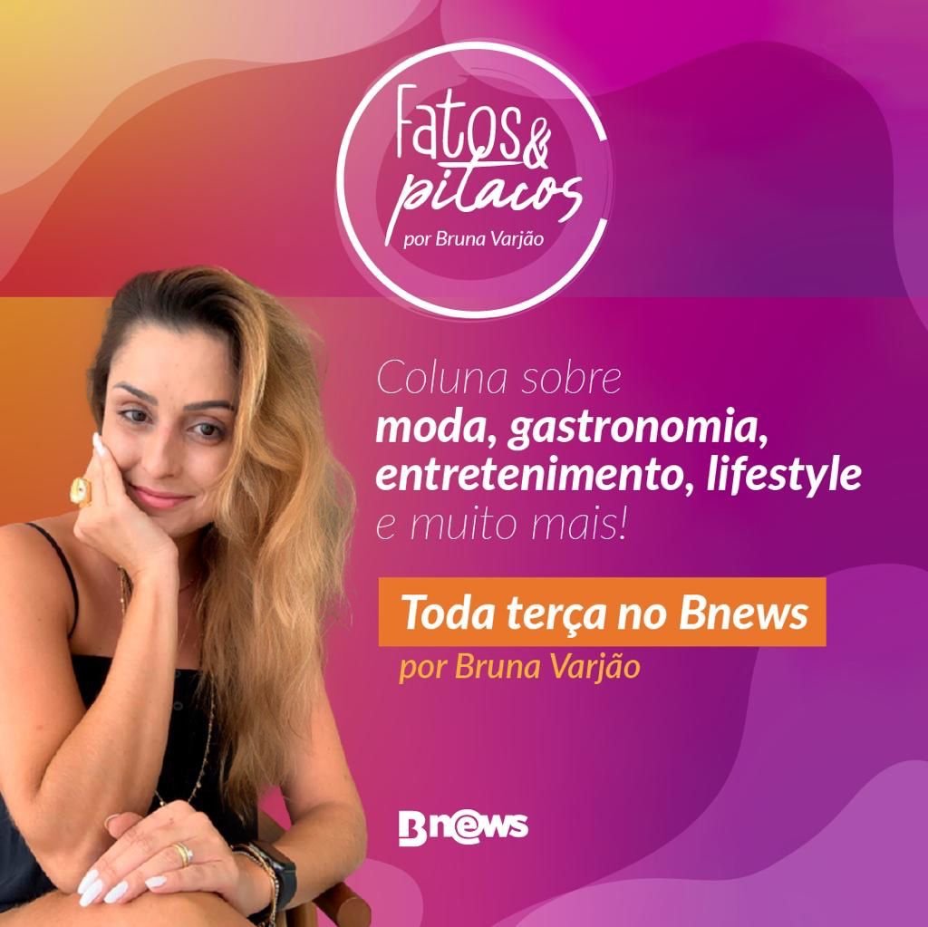 Fatos e Pitacos - por Bruna Varjão