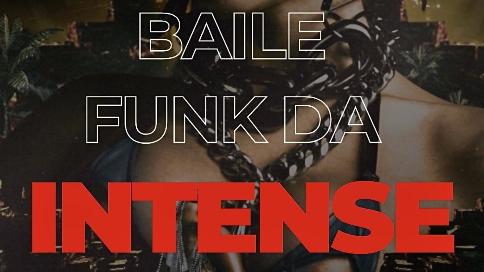‘BAILE FUNK DA INTENSE’