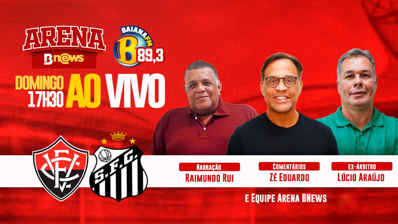 BNewsTV vai transmitir as emoções de Vitória x Santos, pelo Brasileirão